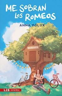 Me sobran los Romeos - Anna Pólux - E-Book