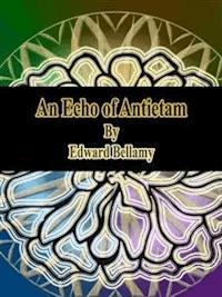 An Echo of Antietam - Bellamy Edward - E-Book