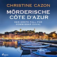 Mörderische Cote d'Azur - Der erste Fall für Kommissar Duval (Kommissar Duval ermittelt, Band 1) - Christine Cazon - Hörbuch