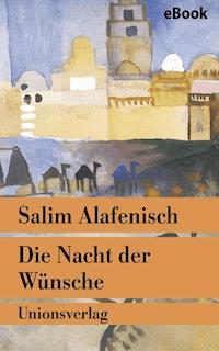 Die Nacht der Wünsche - Salim Alafenisch - E-Book