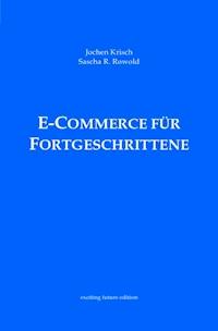 E-Commerce für Fortgeschrittene - Jochen Krisch - E-Book
