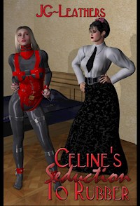 Celine's Seduction To Rubber - JG Leathers - E-Book