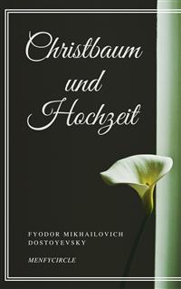 Christbaum und Hochzeit - Fyodor Mikhailovich Dostoyevsky - E-Book