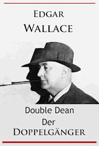 Double Dean - Der Doppelgänger - Edgar Wallace - E-Book