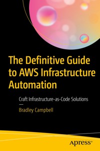 The Definitive Guide to AWS Infrastructure Automation - Bradley Campbell - E-Book