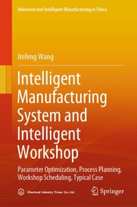Intelligent Manufacturing System and Intelligent Workshop - Jinfeng Wang - E-Book