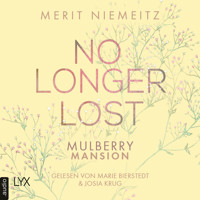 No Longer Lost - Mulberry Mansion, Teil 2 (Ungekürzt) - Merit Niemeitz - Hörbuch
