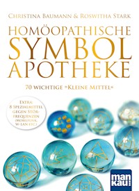 Homöopathische Symbolapotheke. 70 wichtige "Kleine Mittel" - Christina Baumann - E-Book
