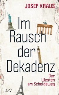 Im Rausch der Dekadenz - Josef Kraus - E-Book