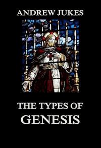 The Types of Genesis - Andrew Jukes - E-Book
