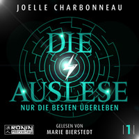 Nur die Besten überleben - Die Auslese, Band 1 (ungekürzt) - Joelle Charbonneau - Hörbuch