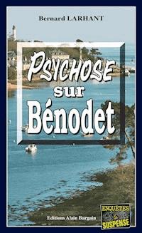 Psychose sur Bénodet - Bernard Larhant - E-Book