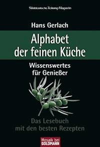 Alphabet der feinen Küche - Hans Gerlach - E-Book
