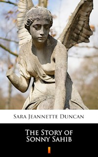 The Story of Sonny Sahib - Sara Jeannette Duncan - E-Book