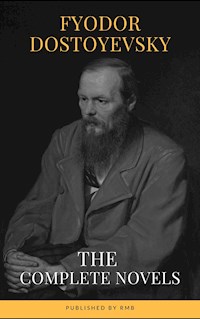 Fyodor Dostoyevsky: The Complete Novels - Fyodor Dostoevsky - E-Book