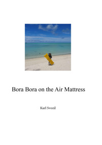 Bora Bora on the Air Mattress - Karl Svozil - E-Book