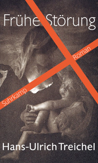 Frühe Störung - Hans-Ulrich Treichel - E-Book
