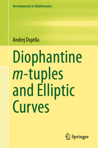 Diophantine m-tuples and Elliptic Curves - Andrej Dujella - E-Book