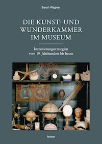 Die Kunst- und Wunderkammer im Museum - Sarah Wagner - E-Book