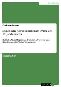 Sprachliche Kommunikation im Drama des 19. Jahrhunderts - Corinna Gronau - E-Book