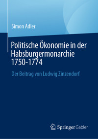 Politische Ökonomie in der Habsburgermonarchie 1750-1774 - Simon Adler - E-Book