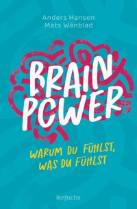Brainpower – Warum du fühlst, was du fühlst - Anders Hansen - E-Book