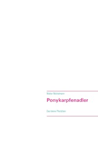 Ponykarpfenadler - Walter Michelmann - E-Book