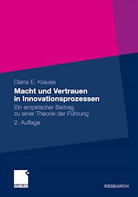 Macht und Vertrauen in Innovationsprozessen - Diana E Krause - E-Book