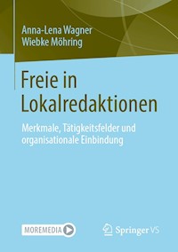 Freie in Lokalredaktionen - Anna-Lena Wagner - E-Book