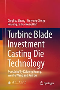 Turbine Blade Investment Casting Die Technology - Dinghua Zhang - E-Book
