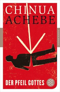Der Pfeil Gottes - Chinua Achebe - E-Book