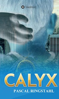 CALYX - Pascal Ringstahl - E-Book