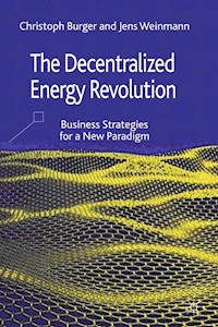 The Decentralized Energy Revolution - C. Burger - E-Book