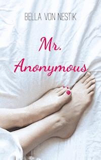 Mr. Anonymous - Bella von Nestik - E-Book