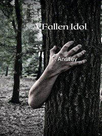 A Fallen Idol - F. Anstey - E-Book