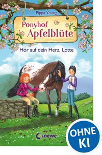 Ponyhof Apfelblüte (Band 17) - Hör auf dein Herz, Lotte - Pippa Young - E-Book