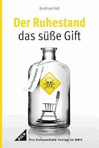 Der Ruhestand, das süße Gift - Burkhard Voß - E-Book