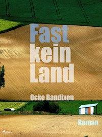 Fast kein Land - Ocke Bandixen - E-Book