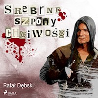 Srebrne szpony chciwości - Rafał Dębski - Hörbuch