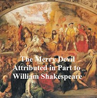 The Merry Devil of Edmonton, Shakespeare Apocrypha - William Shakespeare - E-Book