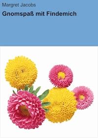 Gnomspaß mit Findemich - Margret Jacobs - E-Book