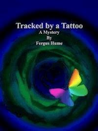 Tracked by a Tattoo - Fergus Hume - E-Book
