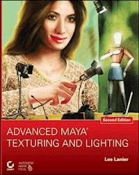 Advanced Maya Texturing and Lighting - Lee Lanier - E-Book