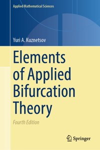 Elements of Applied Bifurcation Theory - Yuri A. Kuznetsov - E-Book