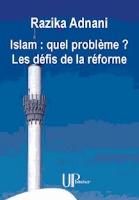 Islam : quel problème ? Les défis de la réforme - Razika Adnani - E-Book
