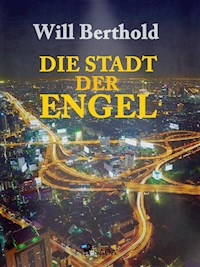 Die Stadt der Engel - Will Berthold - E-Book