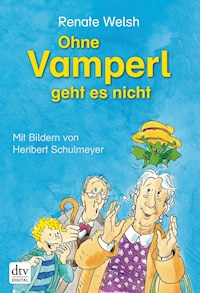 Ohne Vamperl geht es nicht - Renate Welsh - E-Book