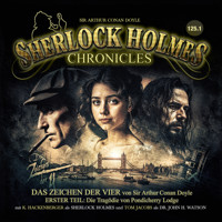 Sherlock Holmes Chronicles, Folge: Das Zeichen der Vier, 1. Teil: Die Tragödie von Pondicherry Lodge (ungekürzt) - Sir Arthur Conan Doyle - Hörbuch
