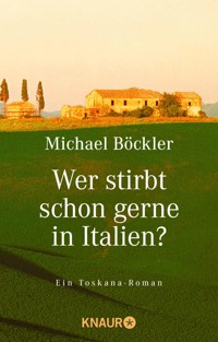 Wer stirbt schon gerne in Italien? - Michael Böckler - E-Book
