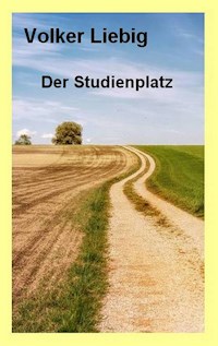 Der Studienplatz - Volker Liebig - E-Book